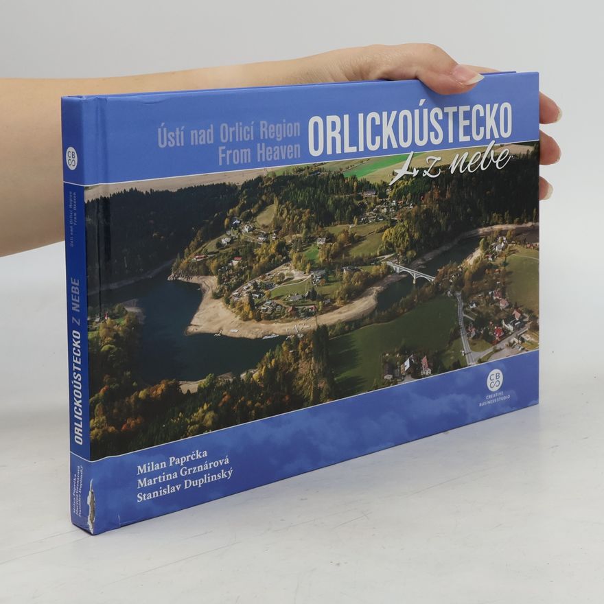 Stanislav Duplinský Orlickoústecko nejen z nebe. Ústí nad Orlicí Region Not Only From Heaven