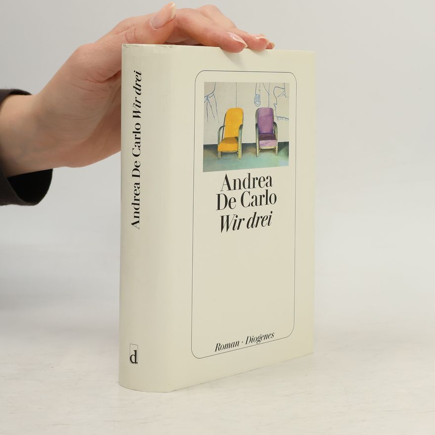 Andrea De Carlo Wir drei
