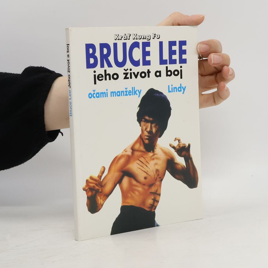 Linda Lee Cadwell Bruce Lee, jeho život a boj očami manželky Lindy