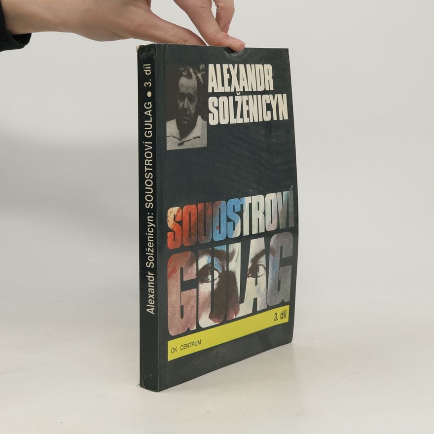 Alexandr Isajevič Solženicyn Souostroví Gulag 3
