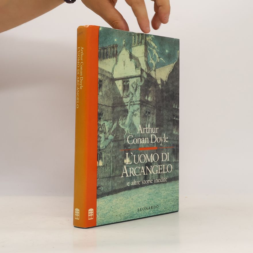 Arthur Conan Doyle L'uomo di Arcangelo e altre storie inedite