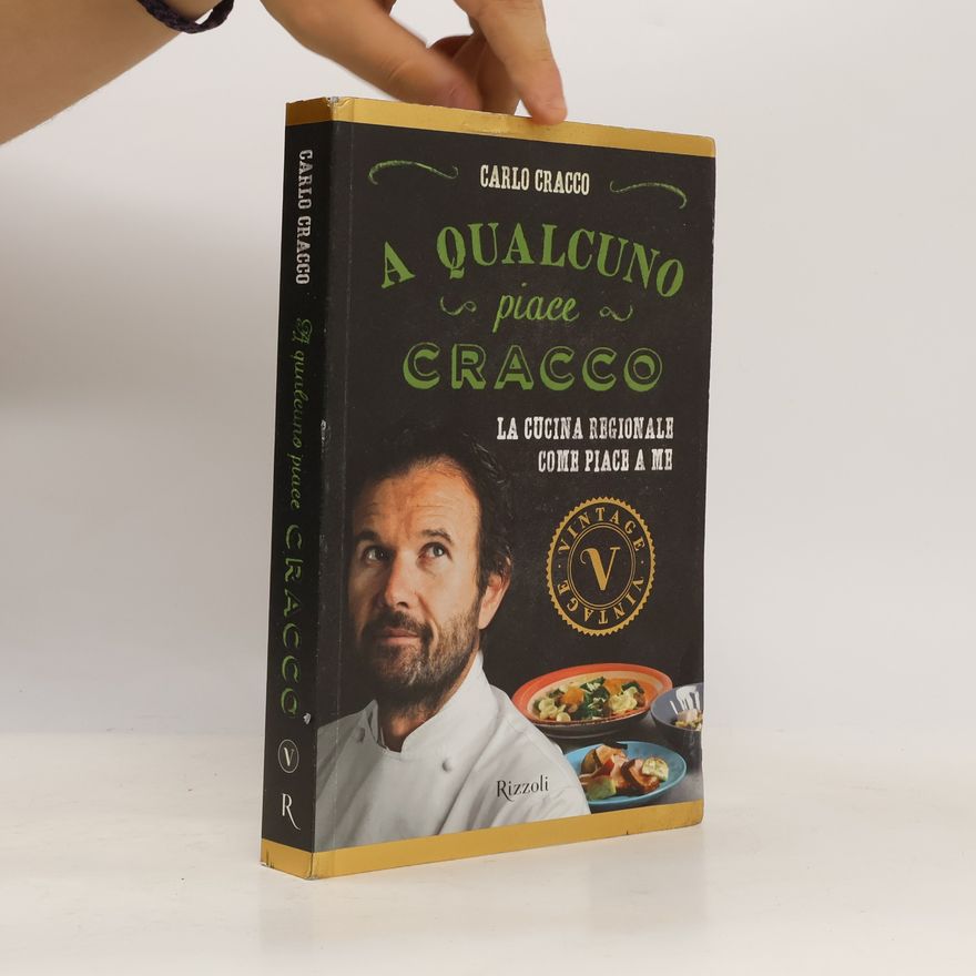 Carlo Cracco Vintage: A qualcuno piace Cracco. La cucina regionale come piace a me