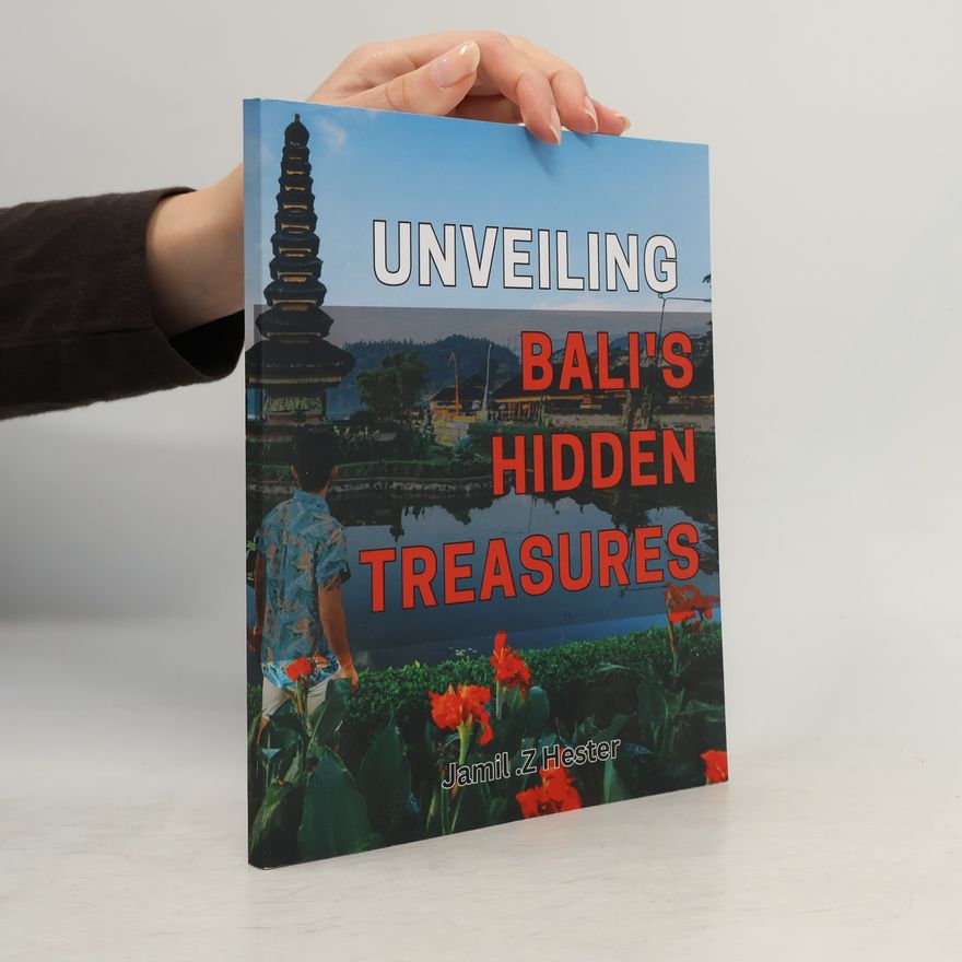Jamil Z. Hester Unveiling Bali's Hidden Treasures