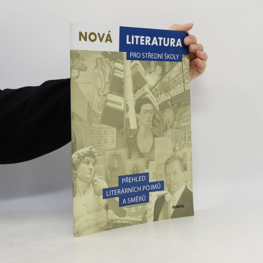 Ivana Šelešovská Nová literatura pro střední školy. Přehled literárních pojmů a směrů