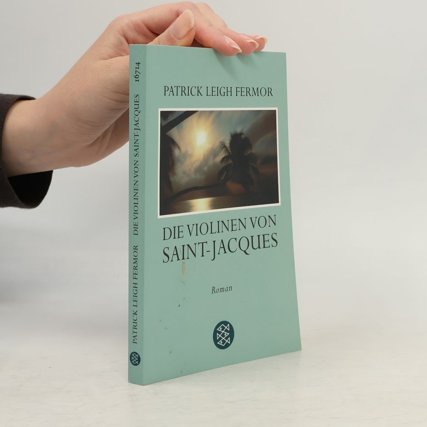 Patrick Leigh Fermor Die Violinen von Saint-Jacques