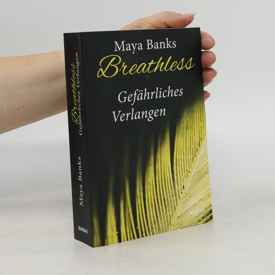 Maya Banks Breathless. Gefährliches Verlangen