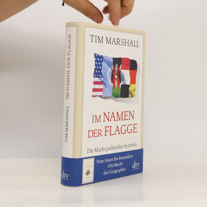 Tim Marshall Im Namen der Flagge
