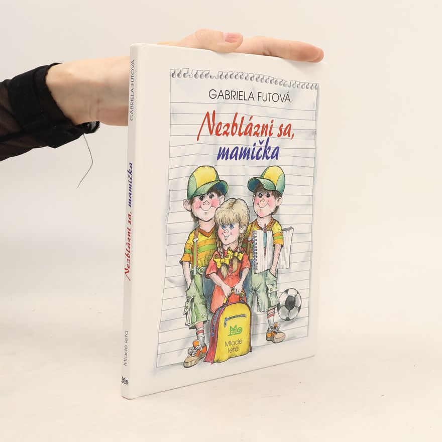 Gabriela Futová Nezblázni sa, mamička