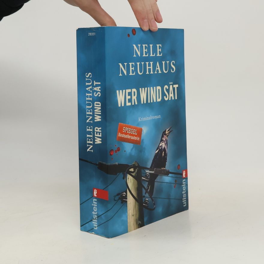 Nele Neuhaus Wer Wind sät : Kriminalroman