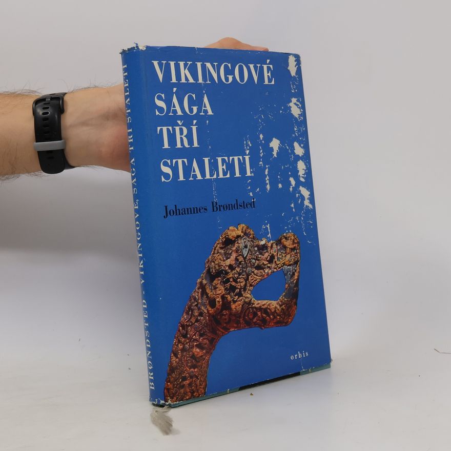 Johannes Brondsted Vikingové. Sága tří staletí