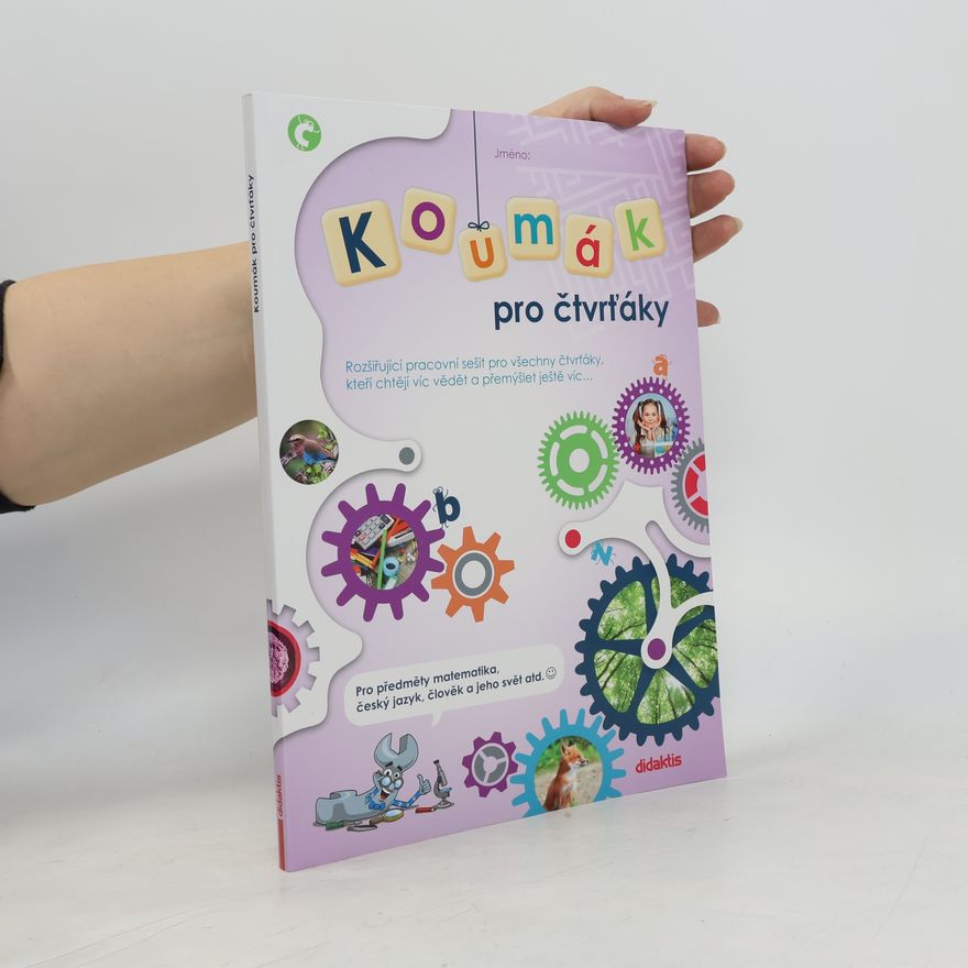 Collectif d'auteurs Koumák pro čtvrťáky. Rozšiřující pracovní sešit pro všechny čtvrťáky, kteří chtějí víc vědět a přemýšlet ještě víc...