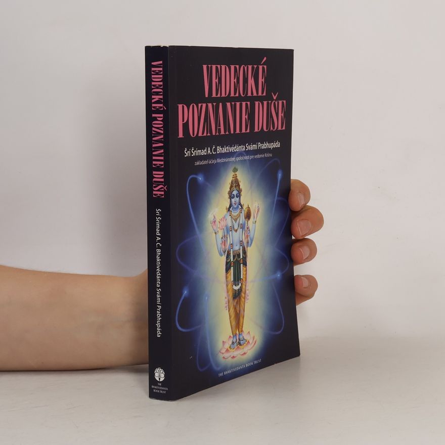 Šrí Šrímad A. Č. Bhaktivédanta Swami Prabhupáda Vedecké poznanie duše