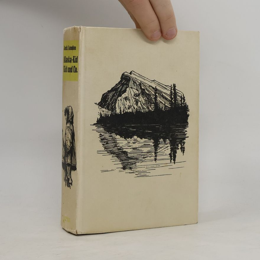 Jack London Alaska-Kid; Kid und Co.