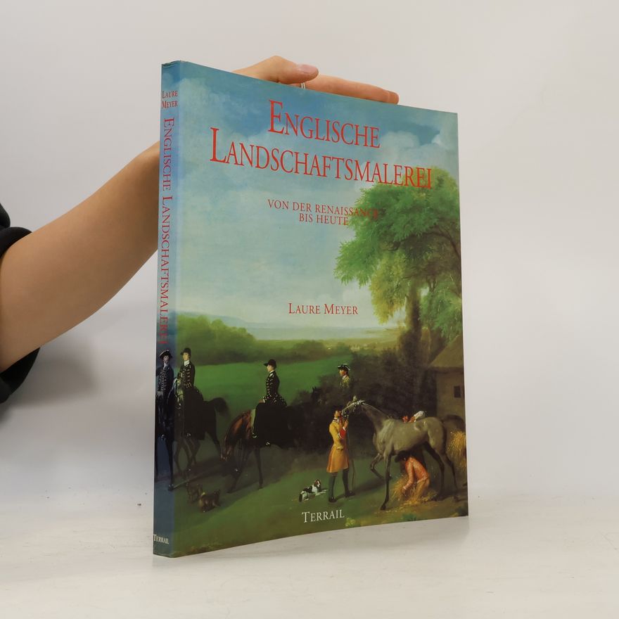 Laure Meyer Englische Landschaftsmalerei von der Renaissance bis heute