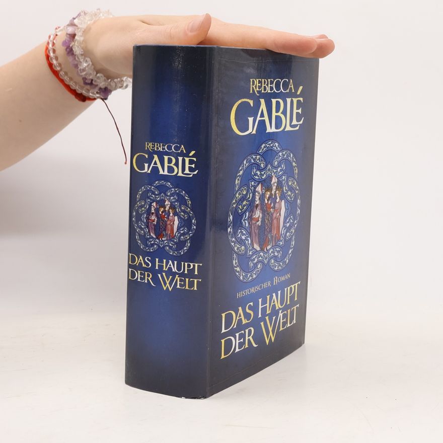Rebecca Gablé Das Haupt der Welt