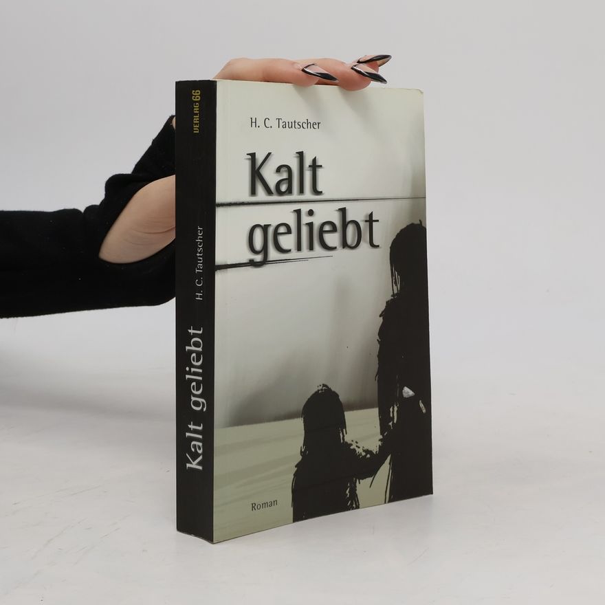 H. C. von Tautscher Kalt geliebt