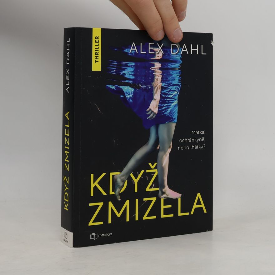 Alex Dahl Když zmizela