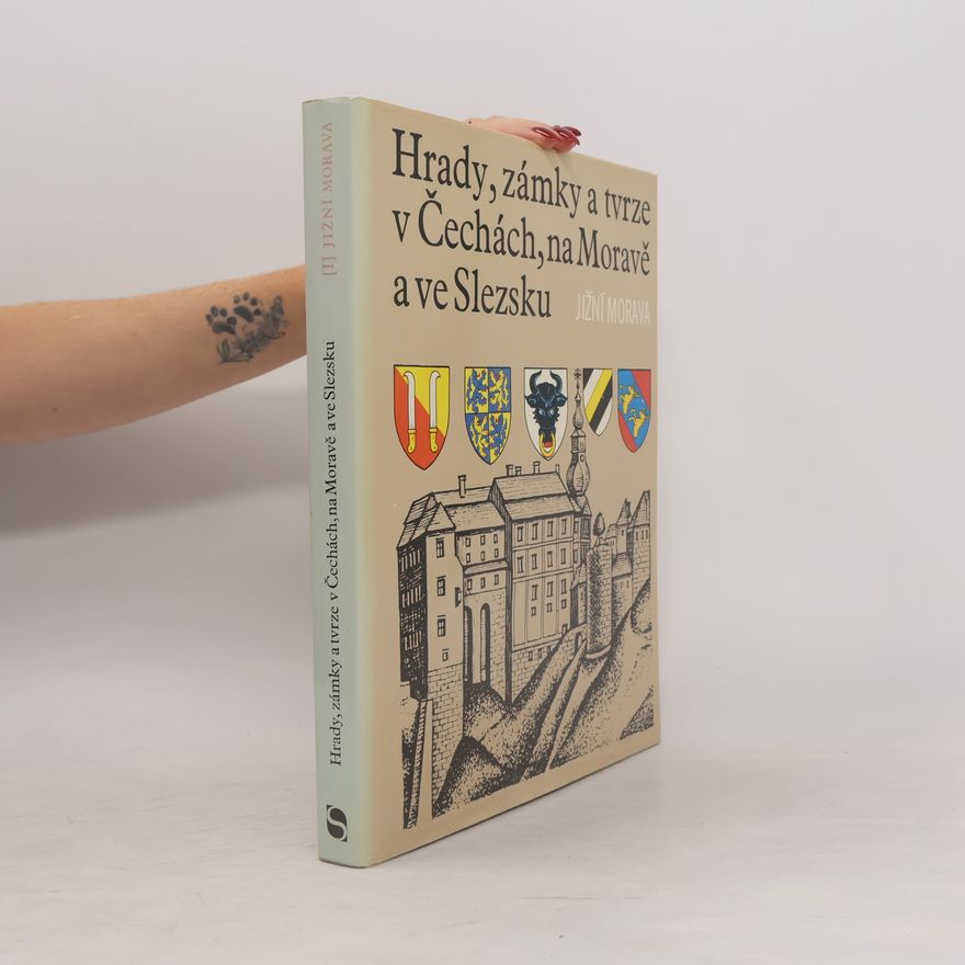 Various authors Hrady, zámky a tvrze v Čechách, na Moravě a ve Slezsku I. Jižní Morava