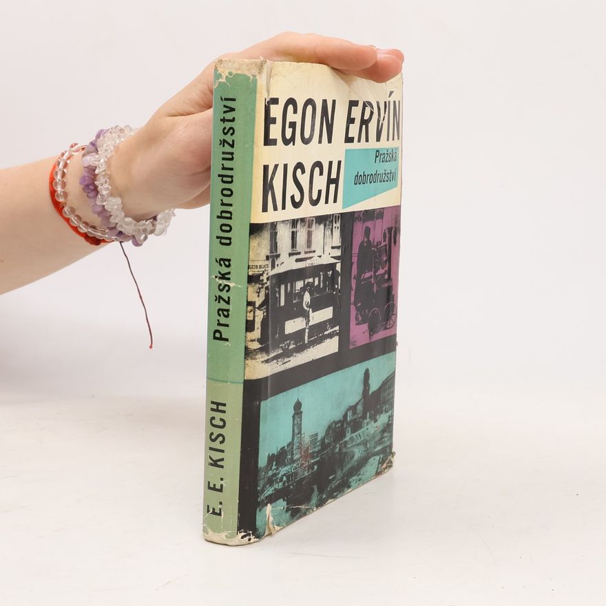 Egon Erwin Kisch Pražská dobrodružství