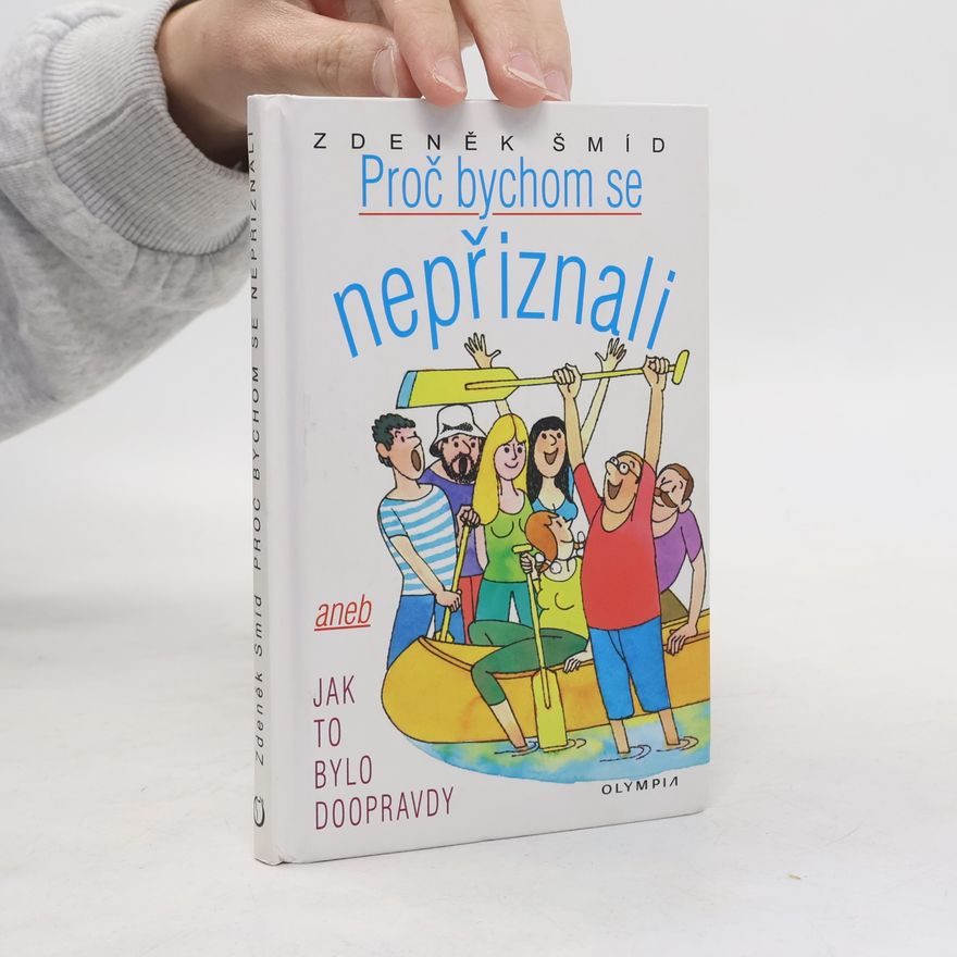 Zdeněk Šmíd Proč bychom se nepřiznali aneb Jak to bylo doopravdy