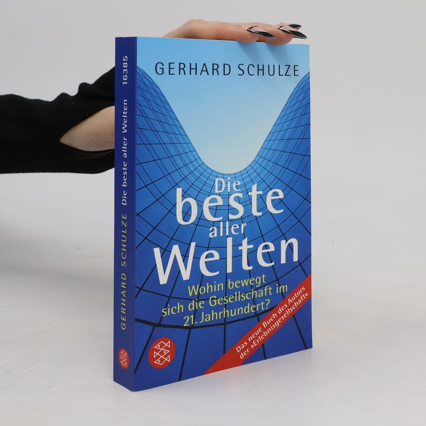Gerhard Schulze Die beste aller Welten