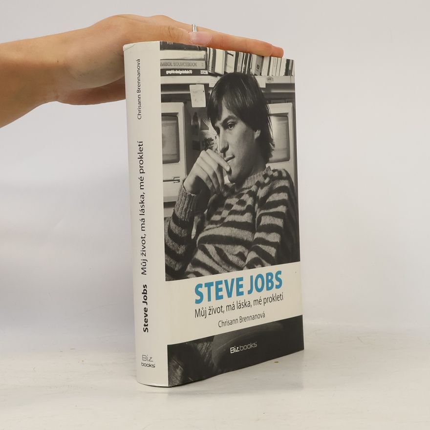 Chrisann Brennan Steve Jobs. Můj život, má láska, mé prokletí