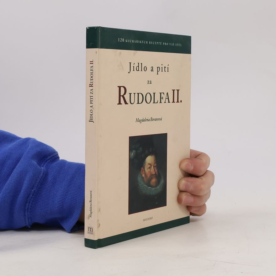 Magdalena Beranová Jídlo a pití za Rudolfa II.