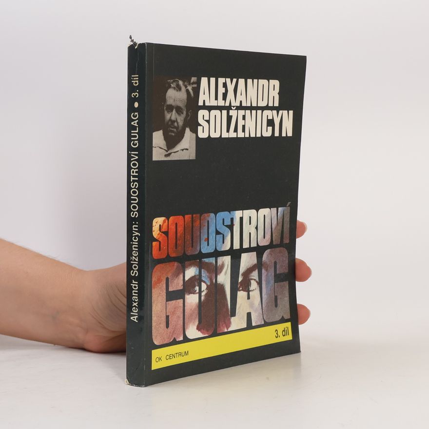 Alexandr Isajevič Solženicyn Souostroví Gulag 3