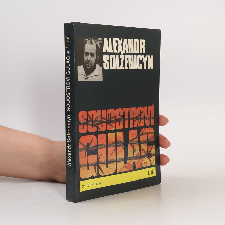 Alexandr Isajevič Solženicyn Souostroví Gulag 1