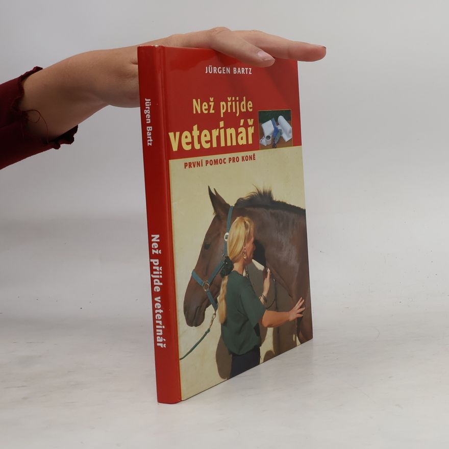 Jürgen Bartz Než přijde veterinář, První pomoc pro koně