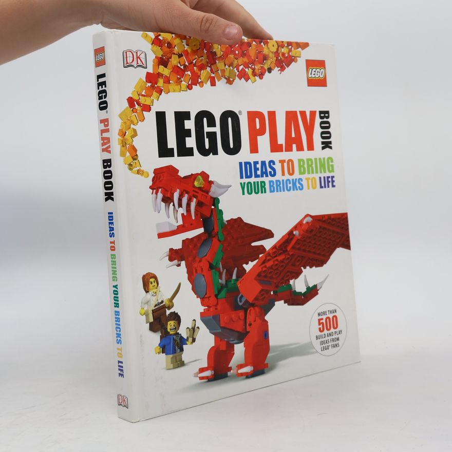 Daniel Lipkowitz Lego play book. Iideas to bring your bricks to life