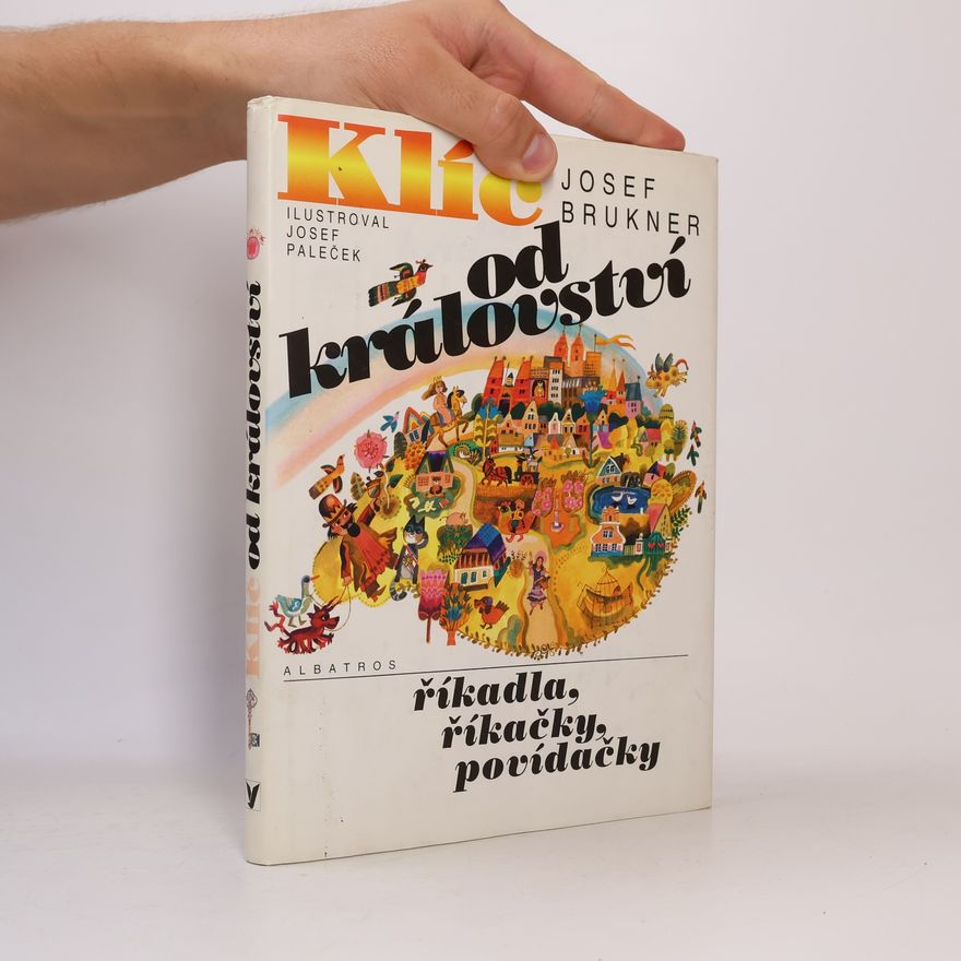 Josef Brukner Klíč od království. Říkadla, říkačky a povídačky