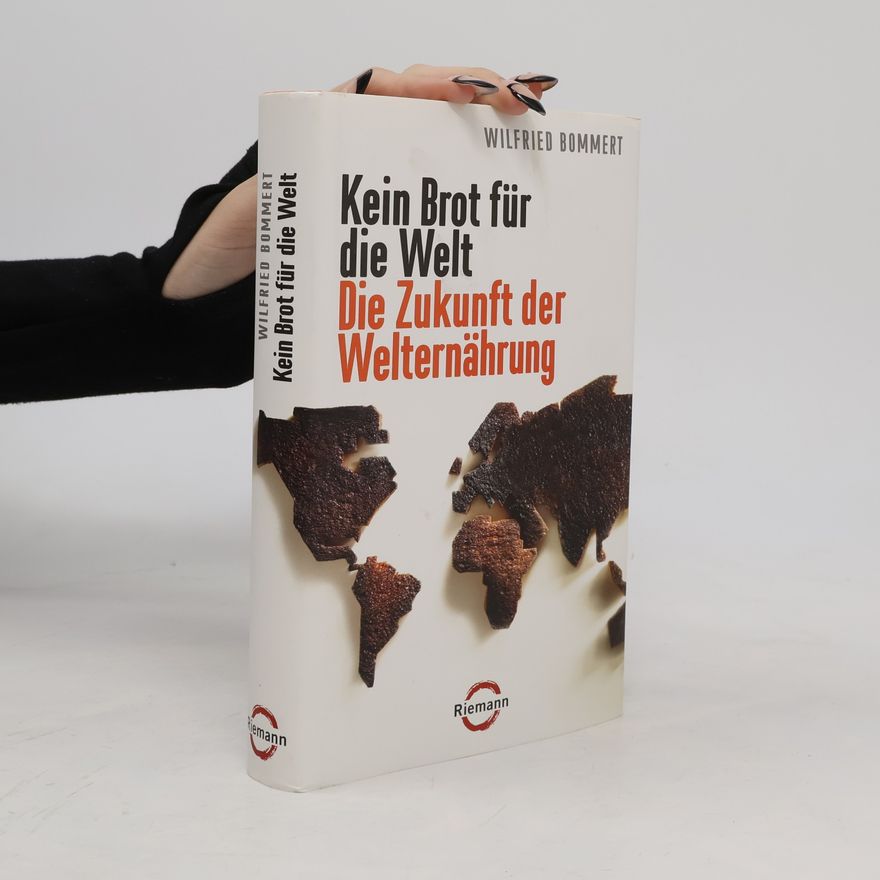 Wilfried Bommert Kein Brot für die Welt
