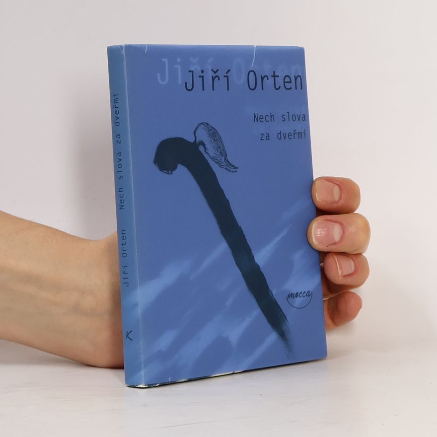 Jiří Orten Nech slova za dveřmi