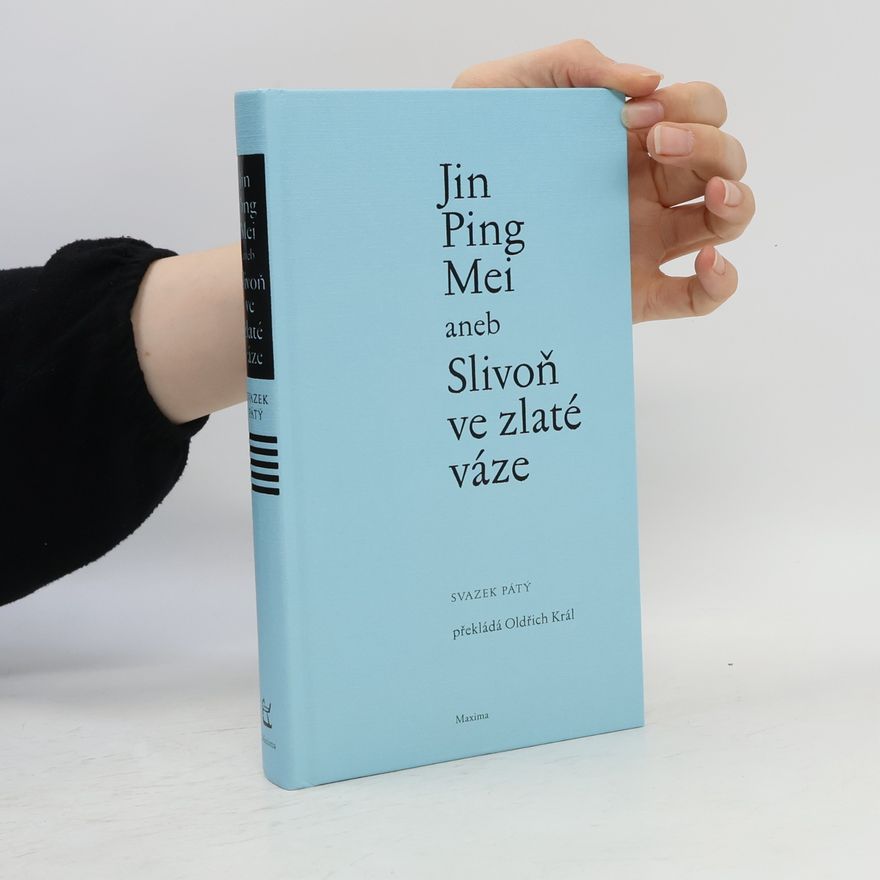 Collectif d'auteurs Jin Ping Mei aneb Slivoň ve zlaté váze. Svazek pátý