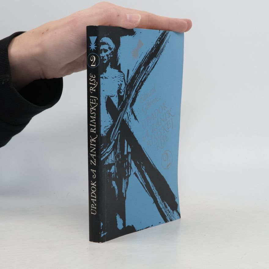Edward Gibbon Úpadok a zánik Rímskej říše 2
