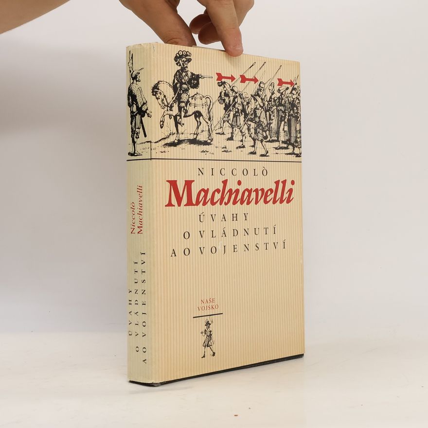 Niccolò Machiavelli Úvahy o vládnutí a o vojenství