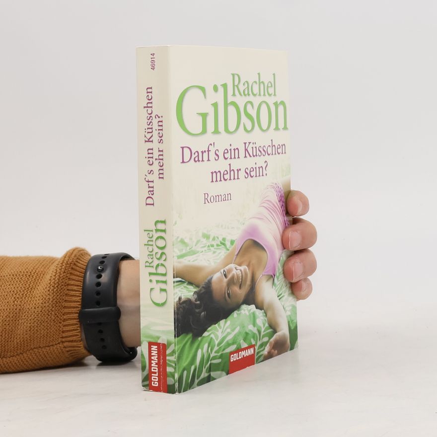 Rachel Gibson Darf's ein Küsschen mehr sein?