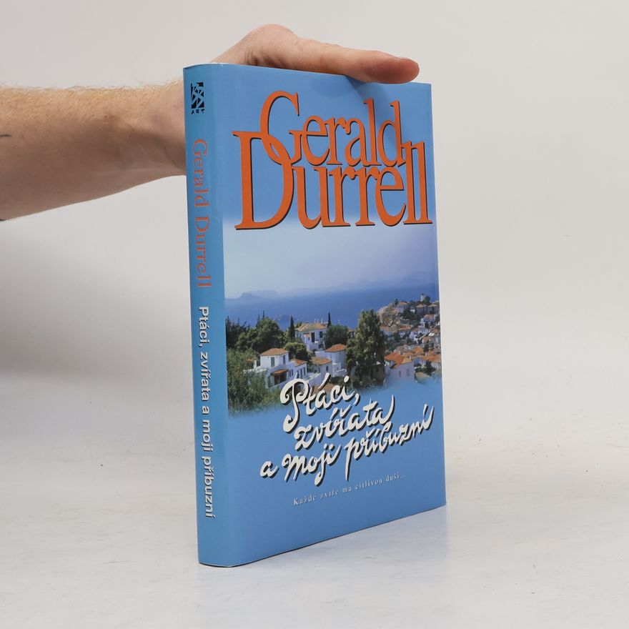 Gerald Durrell Ptáci, zvířata a moji příbuzní