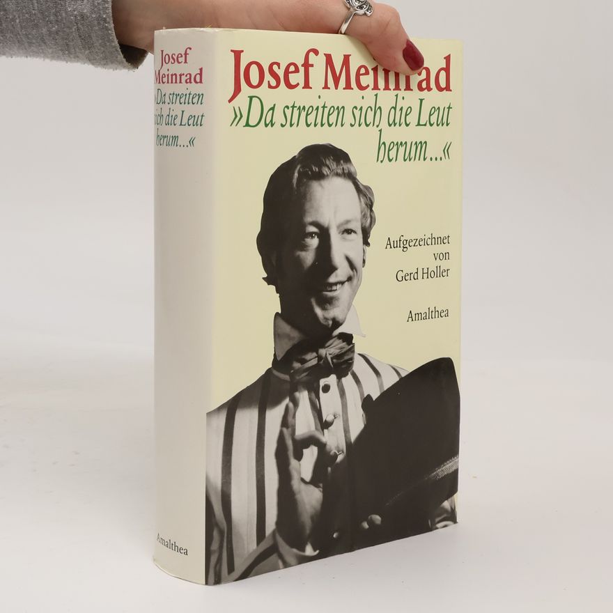 Gerd Holler Joseph Meinrad - "Da streiten sich die Leut herum ..."