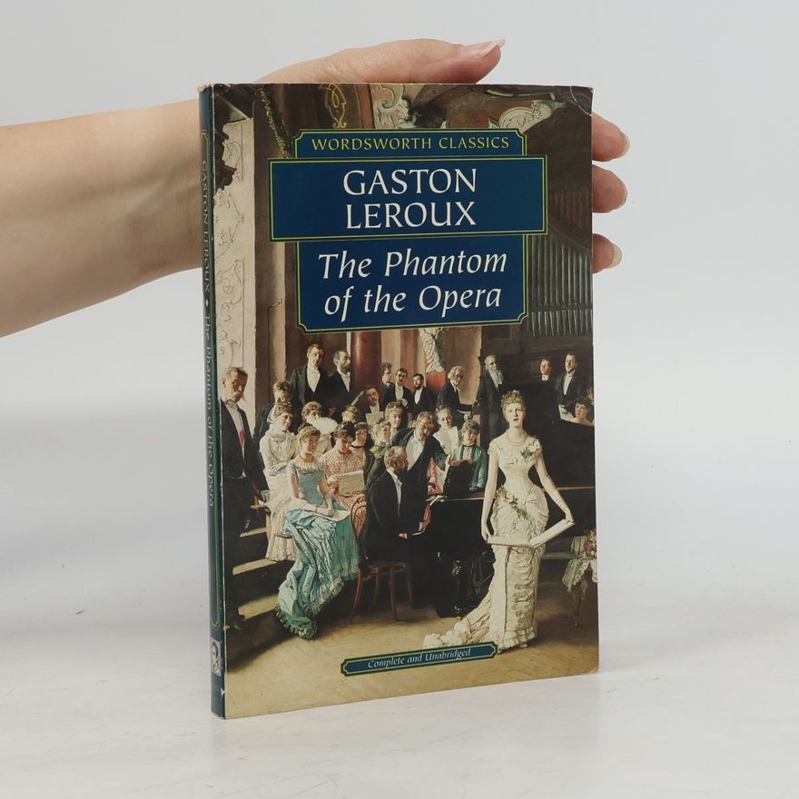 Gaston Leroux The Phantom of the Opera