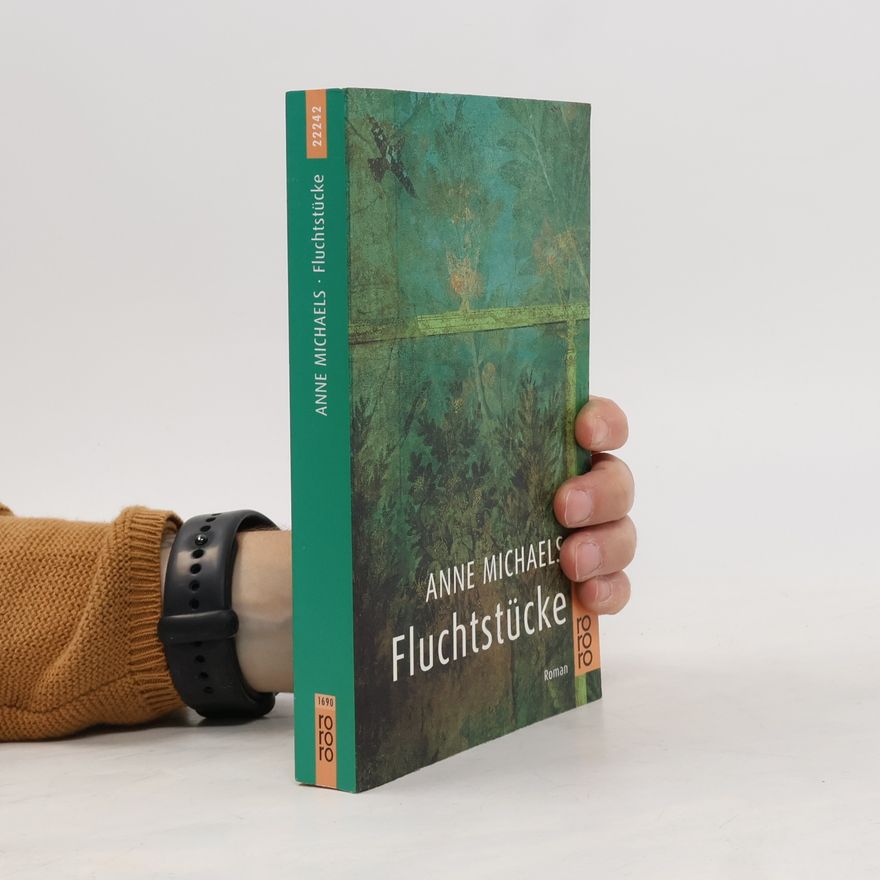 Anne Michaels Fluchtstücke