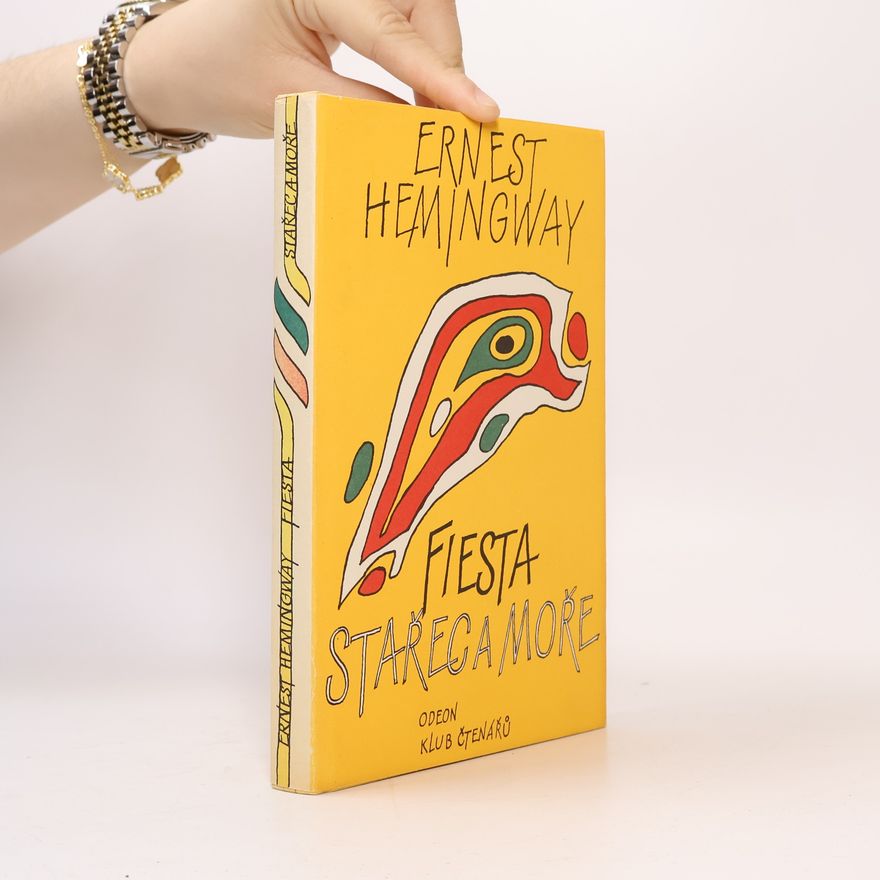 Ernest Hemingway Fiesta. Stařec a moře