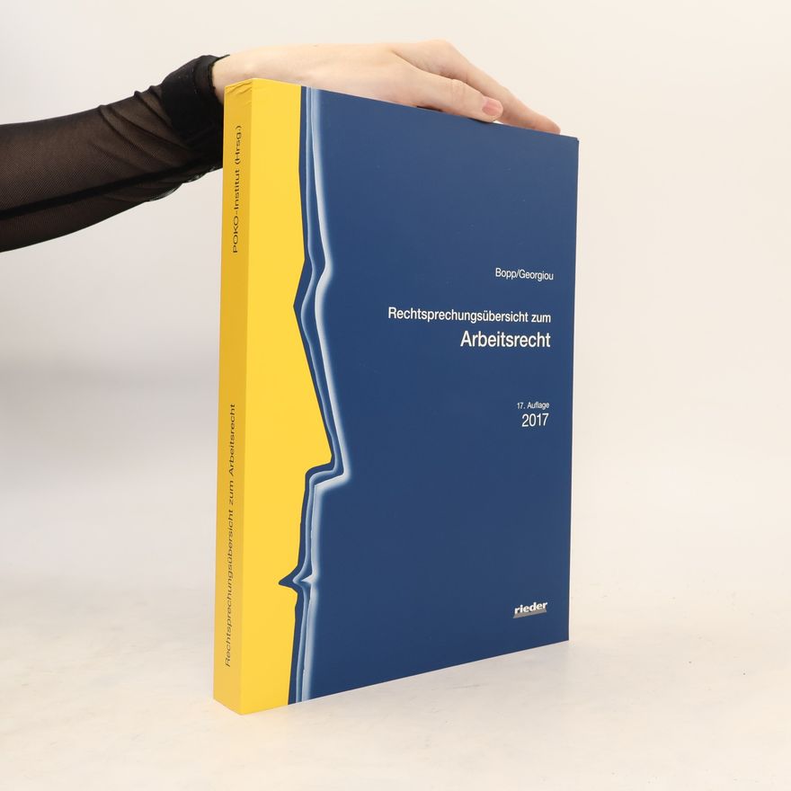 POKO-Institut POKO-Institut (Hrsg.): Rechtsprechungsübersicht zum Arbeitsrecht - 17. Auflage