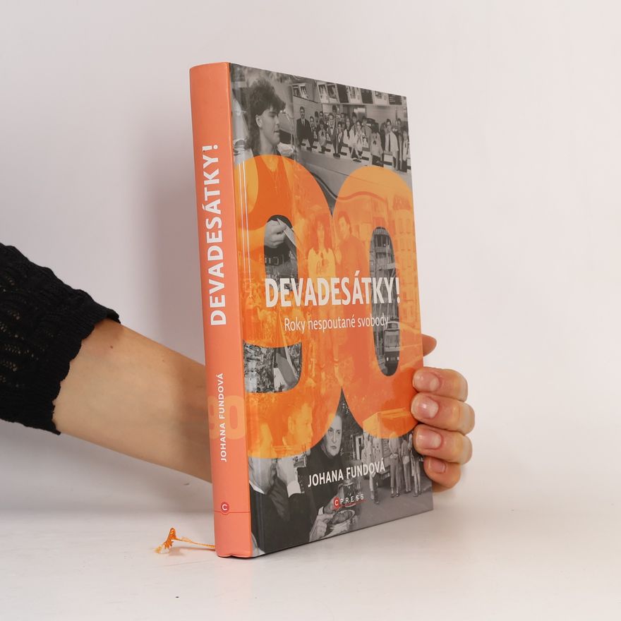 Johana Fundová Devadesátky! : roky nespoutané svobody