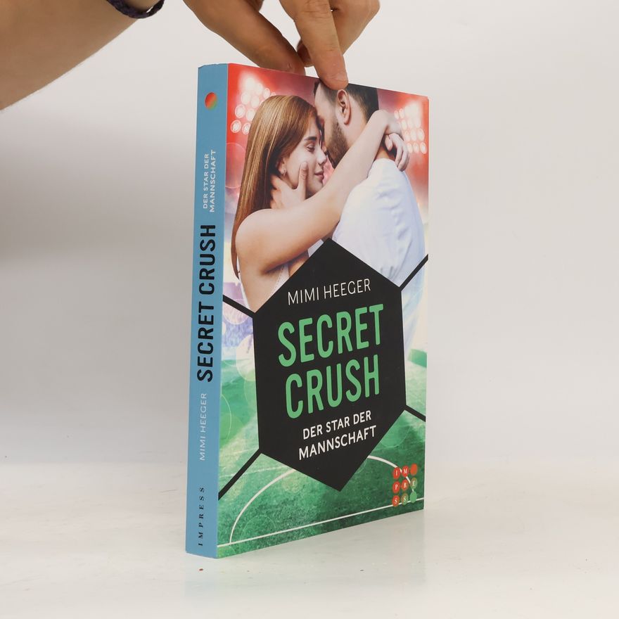 Mimi Heeger Secret Crush. Der Star der Mannschaft (Secret-Reihe)