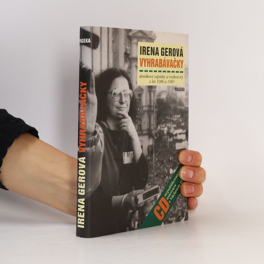 Irena Gerová Vyhrabávačky. Deníkové zápisky a rozhovory z let 1988 a 1989