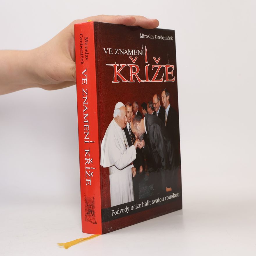 Miroslav Grebeníček Ve znamení kříže: Podvody nelze halit svatou rouškou