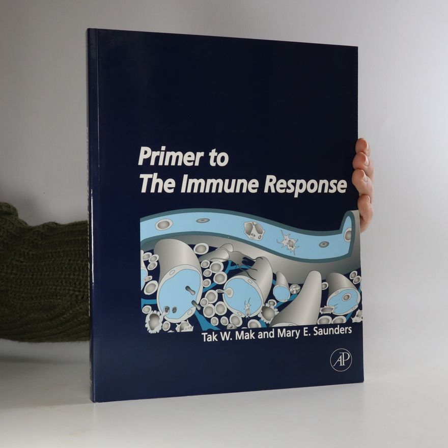 Tak W. Mak Primer to The immune response