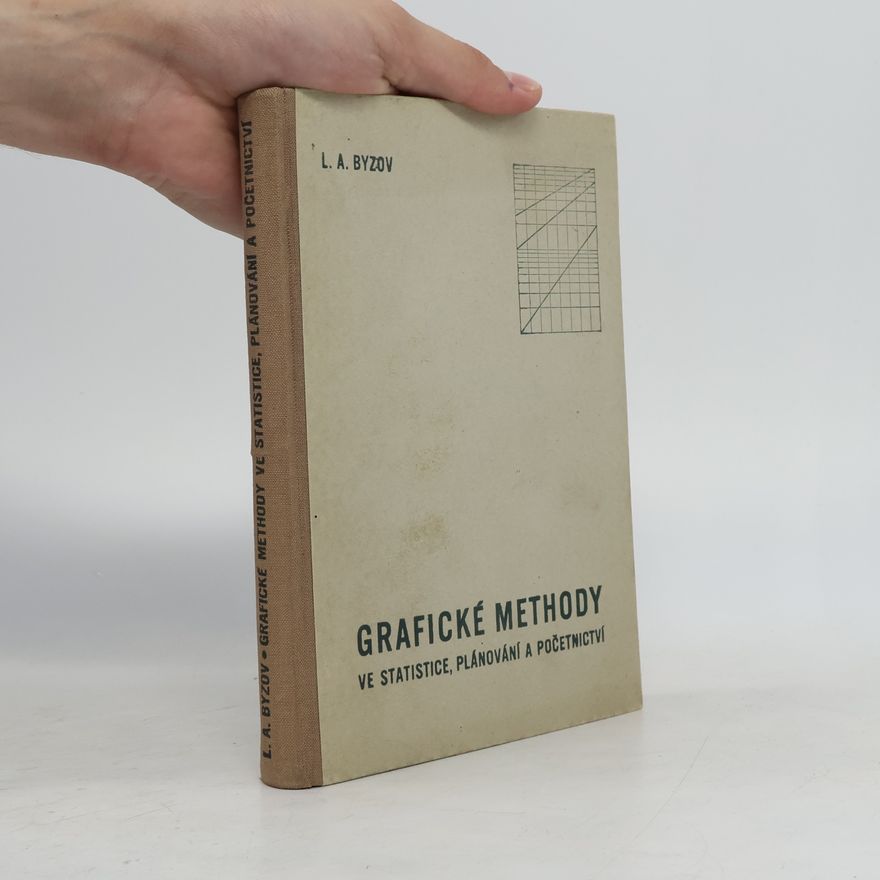L.A. Byzov Grafické methody ve statistice, plánování a početnictví